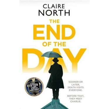 The End of the Day Claire North (Paperback)
