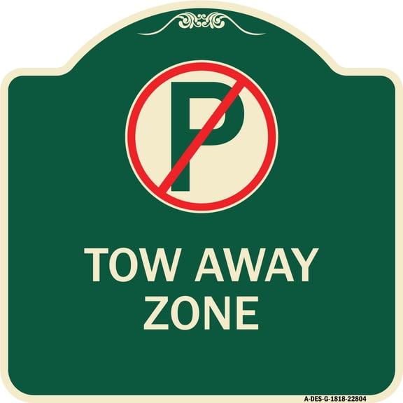 SignMission Designer Series Sign - Tow Away Zone (No Parking Symbol) | Green & Tan 18" X 18" Heavy-Gauge Aluminum Architectural Sign | Protect Your Business & Municipality | Made in the