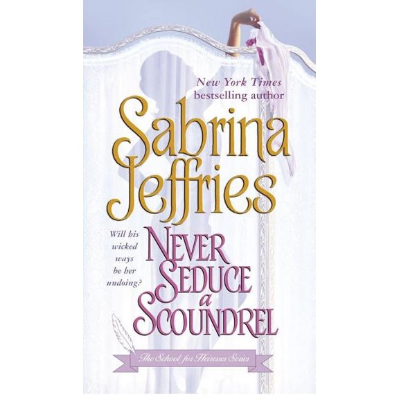 The School for Heiresses: Never Seduce a Scoundrel (Series #1) (Paperback)