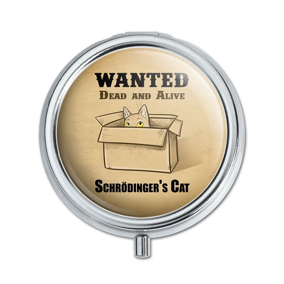 Schrodingers Cat Wanted Dead Alive Pill Box