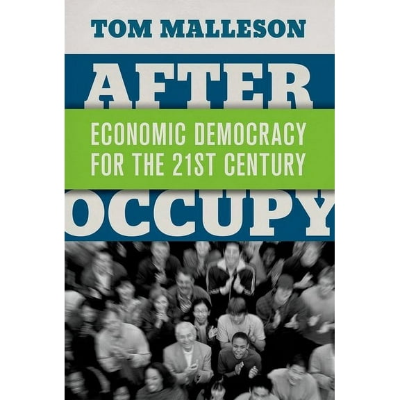 After Occupy: Economic Democracy for the 21st Century, (Paperback)