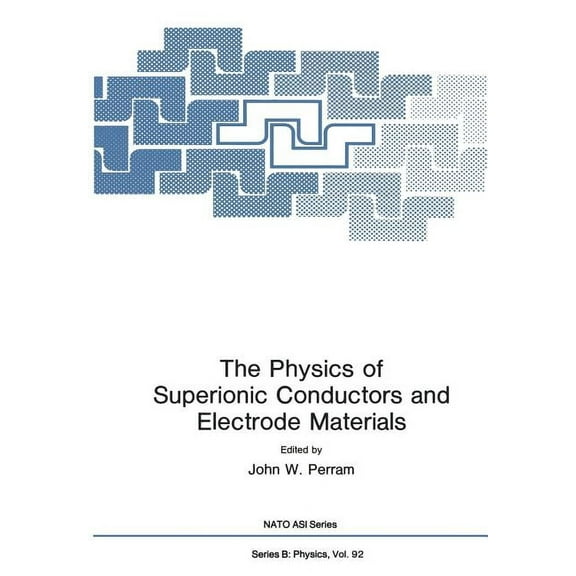 NATO Asi Subseries B: The Physics of Superionic Conductors and Electrode Materials, Book 92, (Paperback)