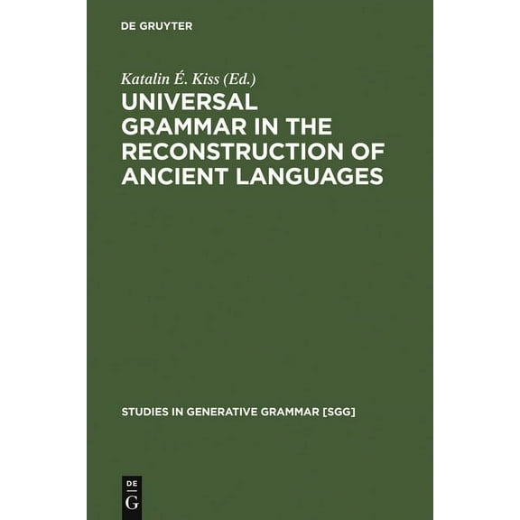 Studies in Generative Grammar [Sgg] Universal Grammar in the Reconstruction of Ancient Languages, Book 83, (Hardcover)