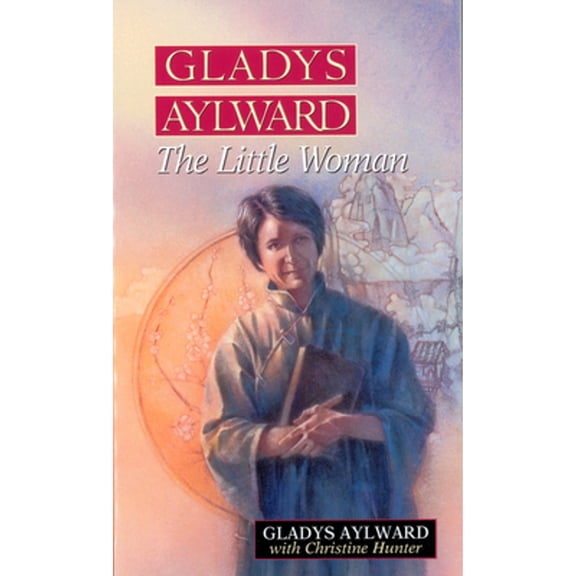 Pre-Owned Gladys Aylward: The Little Woman (Paperback) 0802429866 9780802429865