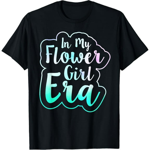 In My Flower Girl Era T-Shirt men and women can wear, black, white, gifts