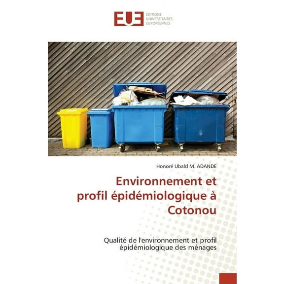 Environnement et profil épidémiologique àCotonou, (Paperback)