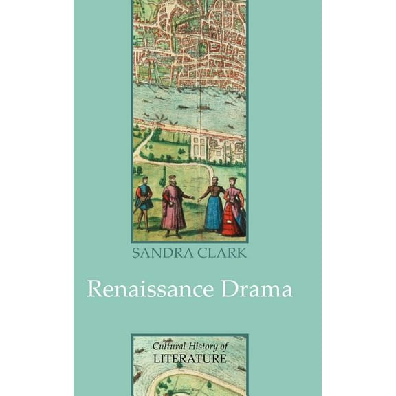 Cultural History of Literature Renaissance Drama, (Hardcover)