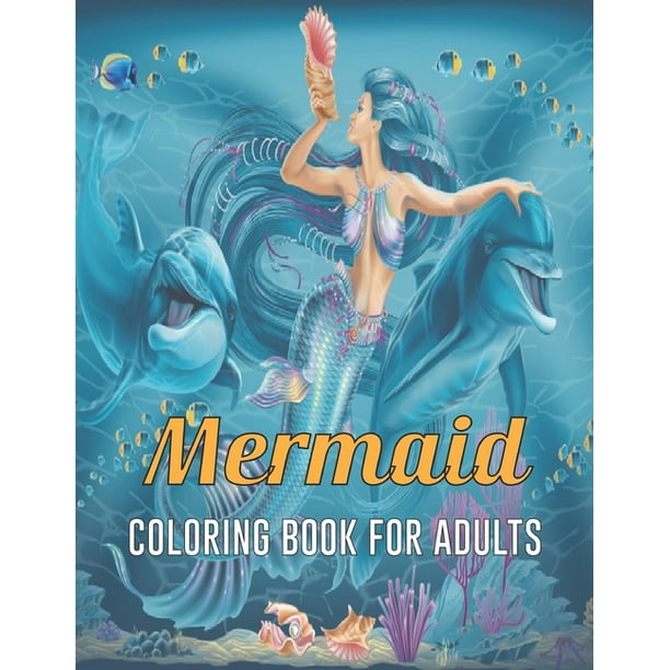Download Mermaid Coloring Book For Adults Fantasy Colouring Pages With Cute Mermaid And Magic Oceans Animals For Girls Teens Vol 1 Paperback Walmart Com Walmart Com