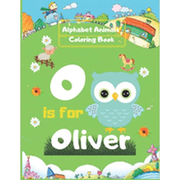 Alphabet Animals Coloring Book Oliver Personalized Custom Name Initial Alphabet Paperback Walmart Com