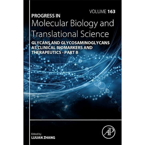 Progress in Molecular Biology and Transl Progress in Molecular Biology and Translational Science: Glycans and Glycosaminoglycans as Clinical Biomarkers and Thera, Book 163, (Hardcover)