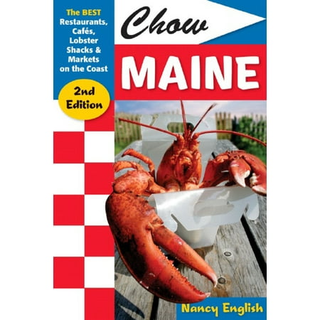 Chow Maine: The Best Restaurants, Cafes, Lobster Shacks &: Chow Maine: The Best Restaurants, Cafés, Lobster Shacks & Markets on the Coast (Best Processor On The Market)