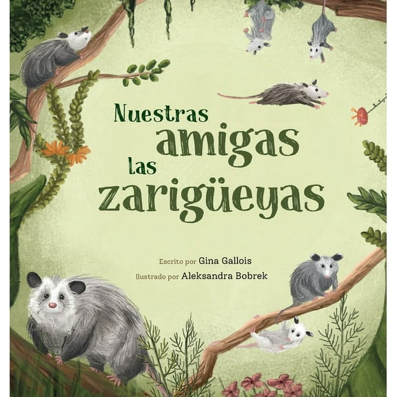 Nuestras amigas las zarigüeyas, (Hardcover)