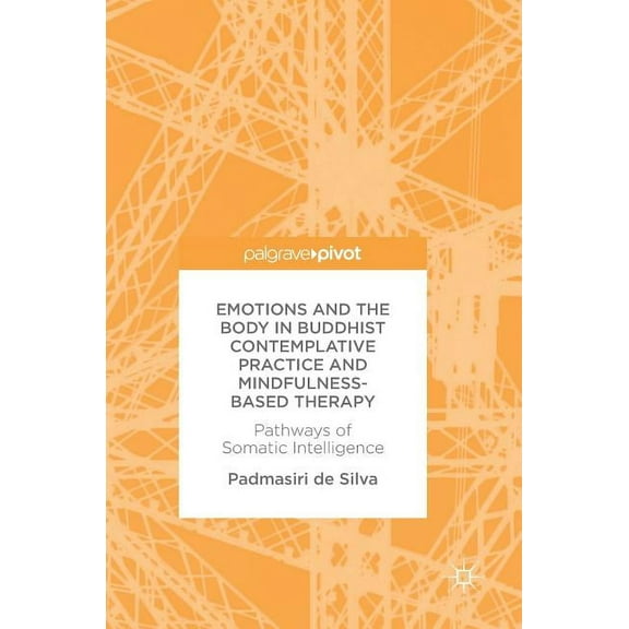 Emotions and the Body in Buddhist Contemplative Practice and Mindfulness-Based Therapy: Pathways of Somatic Intelligence, (Hardcover)