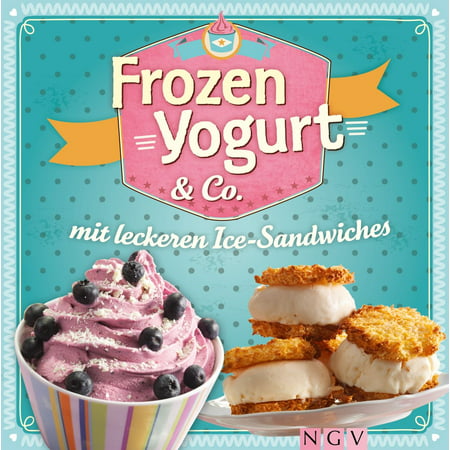 Frozen Yogurt & Co. - eBook (Best Frozen Yogurt Flavors)