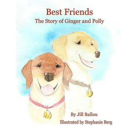 Best Friends : The Story of Ginger and Polly