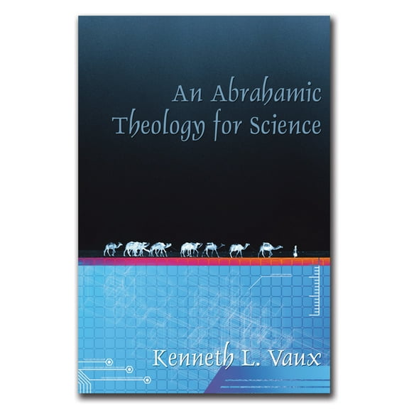An Abrahamic Theology for Science (Hardcover)