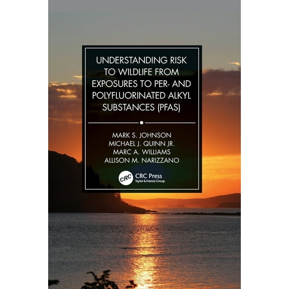 Understanding Risk to Wildlife from Exposures to Per- And Polyfluorinated Alkyl Substances (Pfas), (Paperback)