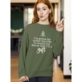 thumbnail image 3 of Christmas I'm a Gift Gonna Lay Under The Tree Shirt Crewneck Sweatshirt, 3XL, Military, 3 of 6