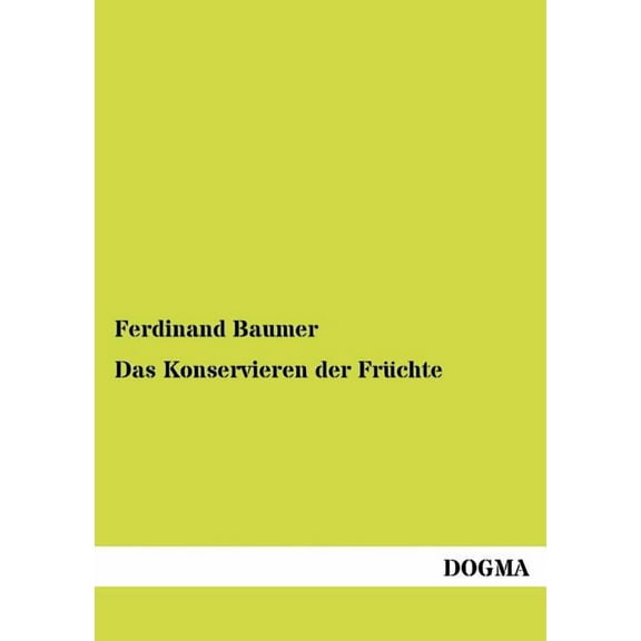 Das Konservieren der Früchte (Paperback)