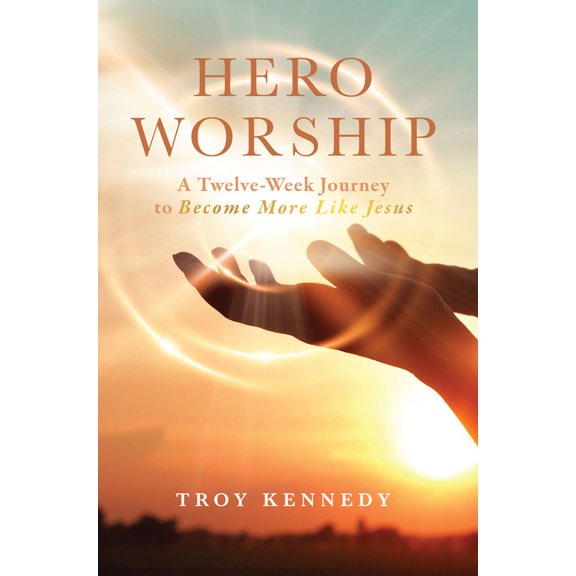 Hero Worship: A 12 Week Journey to Become More Like Jesus Volume 1, (Paperback)