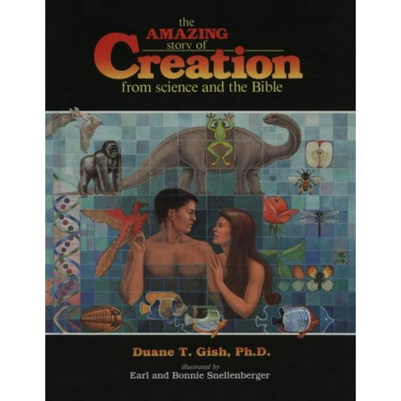 Pre-Owned The Amazing Story of Creation: From Science and the Bible (Hardcover) 0890511209 9780890511206