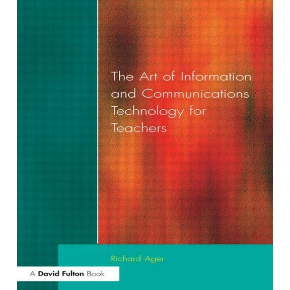 Art of Information of Communications Technology for Teachers, (Paperback)
