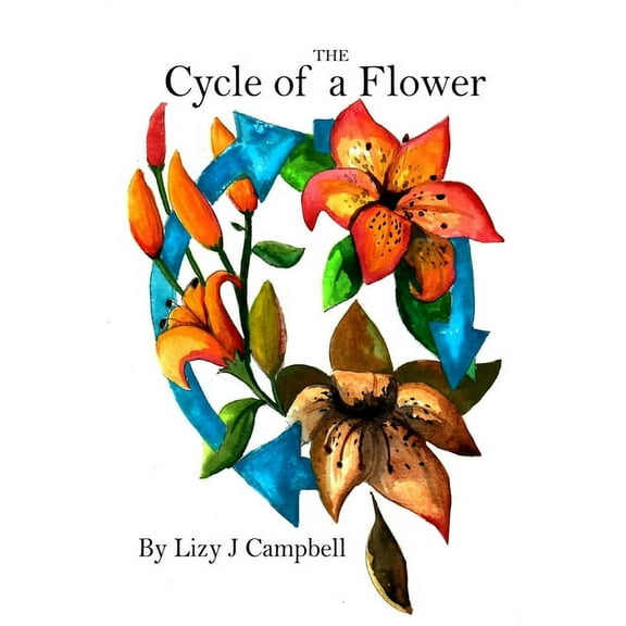 The Cycle of a Flower, (Paperback)