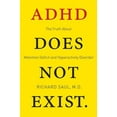 thumbnail image 4 of ADHD Does Not Exist: The Truth about Attention Deficit and Hyperactivity Disorder, (Paperback), 4 of 4