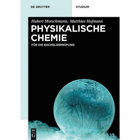 de Gruyter Studium Physikalische Chemie: Für Die Bachelorprüfung, (Hardcover)