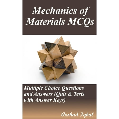 Mechanics of Materials MCQs: Multiple Choice Questions and Answers (Quiz & Tests with Answer Keys) -