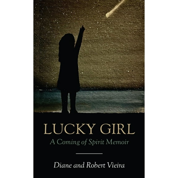 Lucky Girl: A Coming of Spirit Memoir, (Paperback)
