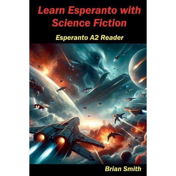 Esperanto Reader Learn Esperanto with Science Fiction, Book 7, (Paperback)