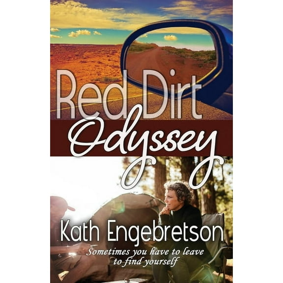 Red Dirt Odyssey: Sometimes you have to leave to find yourself, (Paperback)
