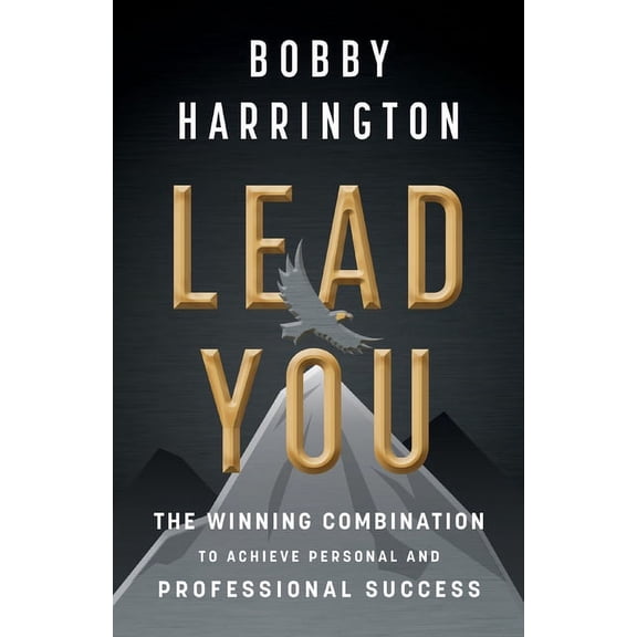 Lead You: The Winning Combination to Achieve Personal and Professional Success, (Paperback)