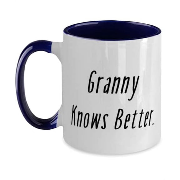 Best Grandmother, Granny Knows Better, Fun Two Tone 11oz Mug For Grandmom From Granddaughter
