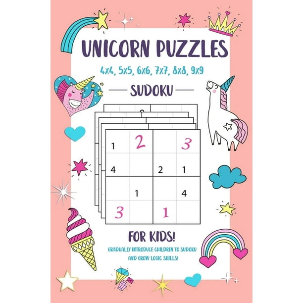 sudoku for kids unicorn puzzles for kids sudoku 4x4 5x5 6x6 7x7 8x8 9x9 grids from beginner to advanced gradually introduce children to sudoku and grow logic skills series 1 paperback