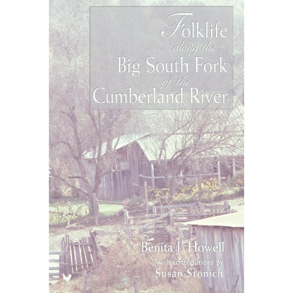 Folklife Along the Big South Fork of the Cumberland River, (Paperback)