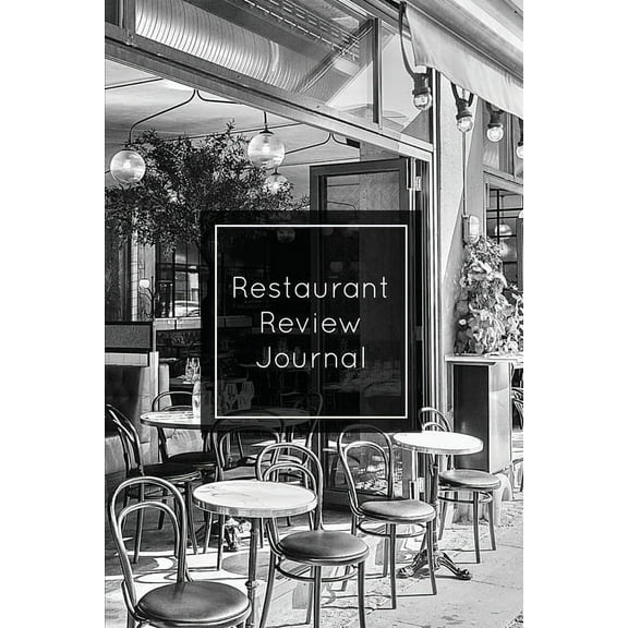 Restaurant Review Journal: Record & Review, Notes, Write Restaurants Reviews Details Log, Gift, Book, Notebook, Diar, (Paperback)