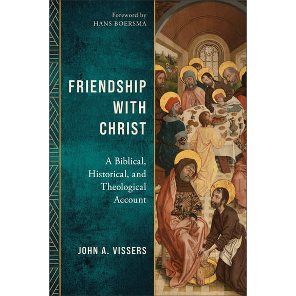 Friendship with Christ: A Biblical, Historical, and Theological Account, (Paperback)