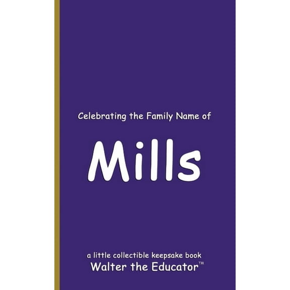 Celebrating Family Names Book Celebrating the Family Name of Mills, (Paperback)