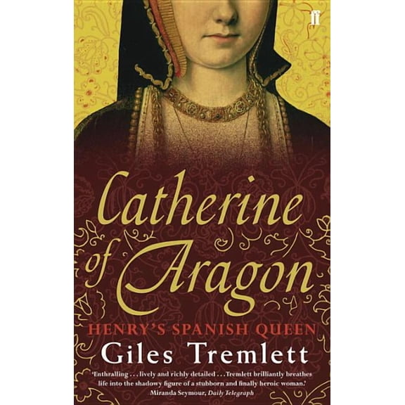 Catherine of Aragon: Henry's Spanish Queen (Paperback)