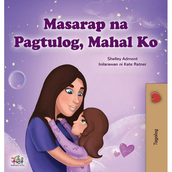 Tagalog Bedtime Collection Sweet Dreams, My Love (Tagalog Children's Book): Filipino book for kids, (Hardcover)