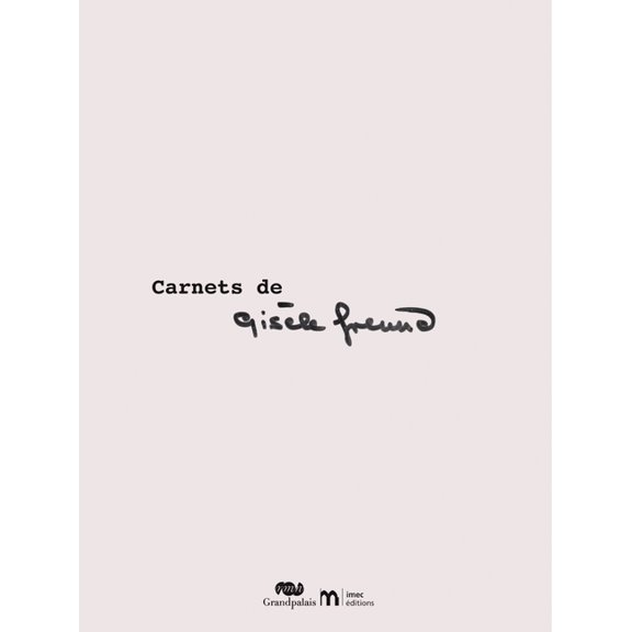Carnets de GisÃ¨le Freund, (Paperback)
