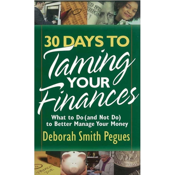 Pre-Owned 30 Days to Taming Your Finances: What to Do (and Not Do) to Better Manage Your Money (Mass Market Paperback) 0736918361 9780736918367