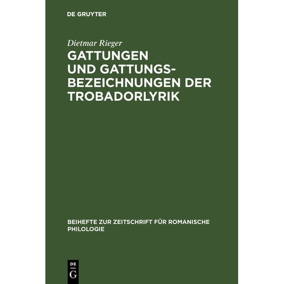 Beihefte Zur Zeitschrift Für Romanische Gattungen und Gattungsbezeichnungen der Trobadorlyrik, Book 148, (Hardcover)