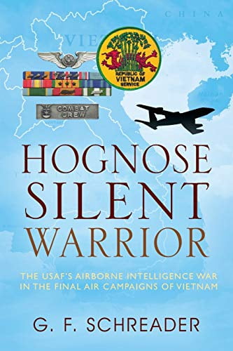 Pre-Owned Hognose Silent Warrior: The USAF's Airborne Intelligence War in the Final Air Campaigns of Vietnam, 9781432792084, 1432792083, Paperback,