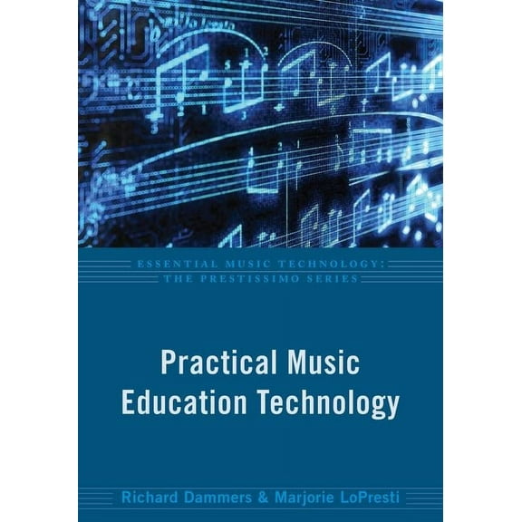 Essential Music Technology: The Prestiss Practical Music Education Technology, (Paperback)