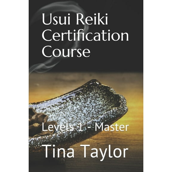 Usui Reiki Certification Course: Levels 1 - Master, (Paperback)