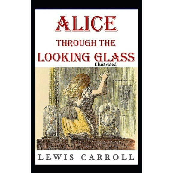 Through the Looking Glass Illustrated (Paperback)