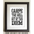 thumbnail image 2 of Carpe The Hell Out of This Diem - 11x14 Unframed Typography Art Print - Great Wall Art Decor, 2 of 6